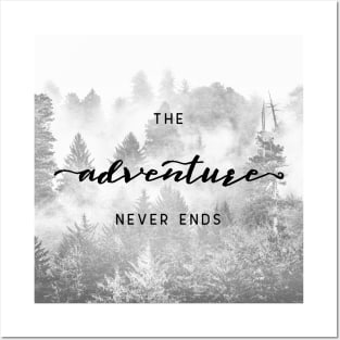 The Adventure Never Ends Posters and Art